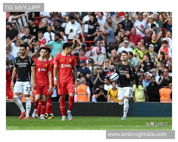 英超焦点战利物浦迎战阿森纳争夺积分榜重要位置